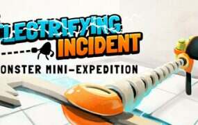 电气化事件:怪物迷你探险/The Electrifying Incident A Monster Mini-Expedition