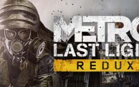 地铁:最后的曙光终极版/Metro: Last Light Redux