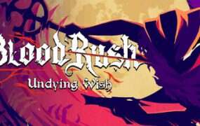 血涌不息/Bloodrush: Undying Wish(Build.19059172)