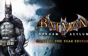 蝙蝠侠:阿卡姆疯人院年度版/Batman: Arkham Asylum Game of the Year Edition