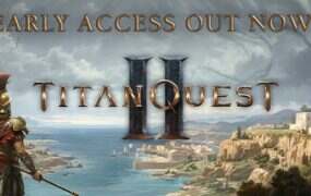 泰坦之旅2/Titan Quest II(更新至v0.2.0)