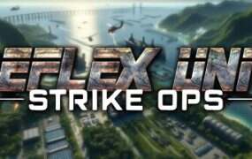 反射小队:突击行动/Reflex Unit : Strike Ops