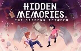 花园之间隐藏的记忆/Hidden Memories of The Gardens Between