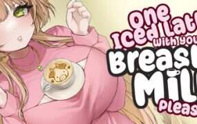 请来一杯冰拿铁！/One Iced Latte With Your Breast Milk Please!