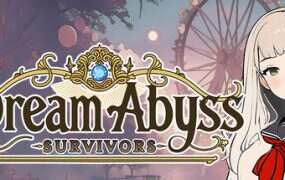 梦境深渊:幸存者/Dream Abyss: Survivors