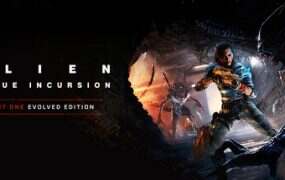 异形:叛变入侵进化版/Alien: Rogue Incursion Evolved Edition