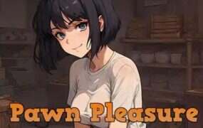 当铺之乐/Pawn Pleasure（更新至v0.4.16）