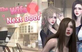 隔壁的美艳人妻/The Wife Next Door（更新至v1.6.9）
