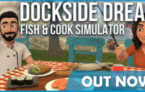 码头梦想：钓鱼与烹饪模拟器/Dockside Dreams – Fish & Cook Simulator（Build.20902521）