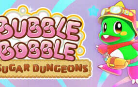 泡泡龙：白糖地下迷宫/Bubble Bobble Sugar Dungeons