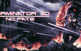 终结者2D：无命/Terminator 2D: NO FATE