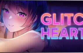 故障之心/Glitch Hearts