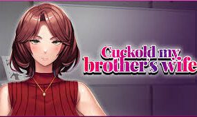 戴绿帽的嫂子/Cuckold my brother’s wife