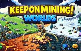 持续挖掘！- Worlds/Keep on Mining! – Worlds