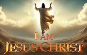 我是耶稣基督/I Am Jesus Christ