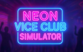 霓虹夜总会模拟器/Neon Vice Club Simulator（Build.22695767）