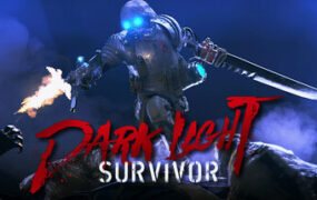 黑暗之光：幸存者/Dark Light: Survivor（Build.23232798）